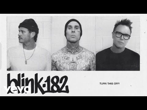 blink-182 - TURN THIS OFF! (Official Lyric Video)