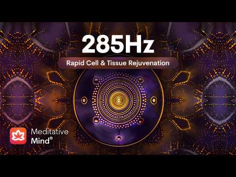 285Hz Frequency HEALING, Solfeggio HZ+, Deep Tone to ACCELERATE Tissue Healing, BOOST Immunity