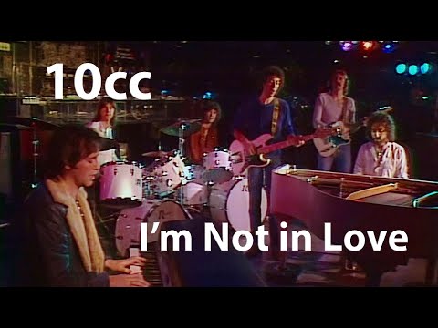 10cc - I'm Not In Love (1975) [Digitally Enhanced]