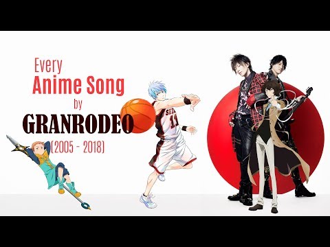 Every Anime Song by GRANRODEO (2005-2018)