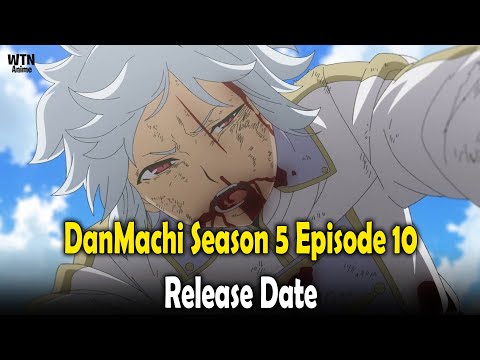 DanMachi Season 5 Episode 10: Release Date