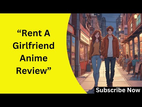 "Rent A Girlfriend Anime Review in 2025 – Best Romantic Comedy You Can't Miss!" Win Big(FREE)