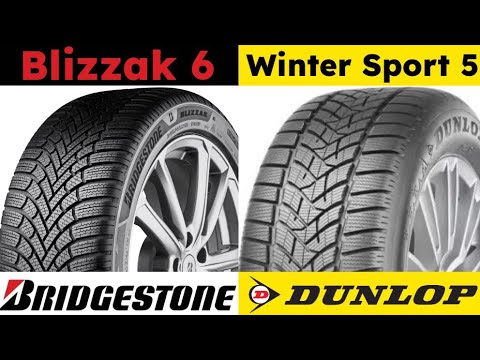 Bridgestone Blizzak 6 vs Dunlop Winter Sport 5