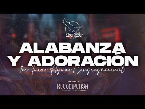 Alabanza y Adoración  Ayuno Congregacional - Domingo 13 de Octubre #EbenezerSCV