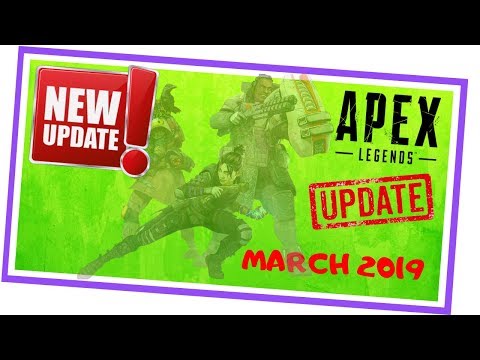 Apex Legends Update | (March 2019)