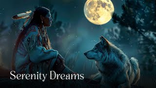 Serenity Dreams - Native American Flute & Night Whispers - Heal Your Soul Music Of The Great Spirit