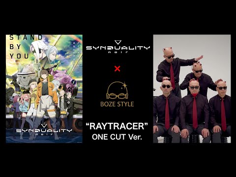 【SYNDUALITY Noir】✖︎【BOZE STYLE】😎🙌OP "RAYTRACER"cover  ANOTHER  ONE CUT ver.