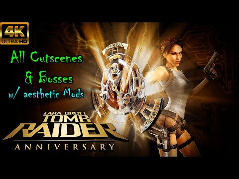 Tomb Raider: Anniversary - All Cutscenes & Bosses (Game Movie) 4K / Aesthetic 10th Anniversary Mods