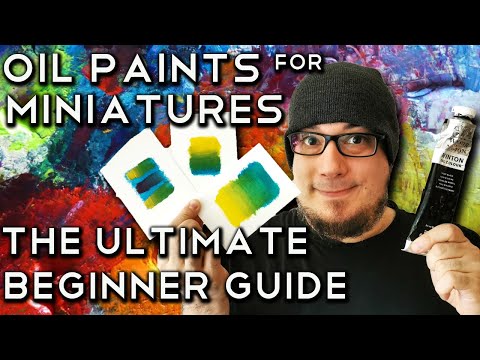 OIL PAINTS for miniatures -ULTIMATE beginner guide