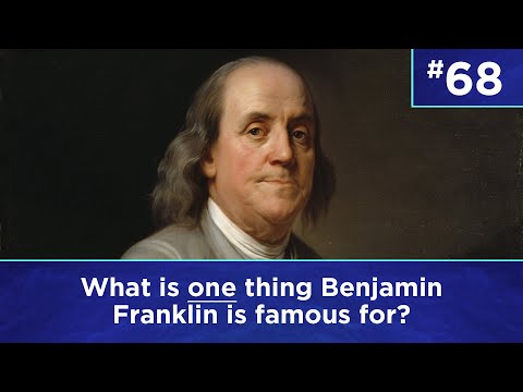 Q68: What is one thing Benjamin Franklin is famous for?