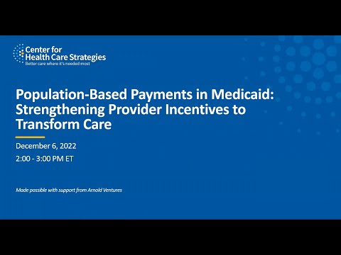 Population-Based Payments in Medicaid: Strengthening Provider Incentives to Transform Care