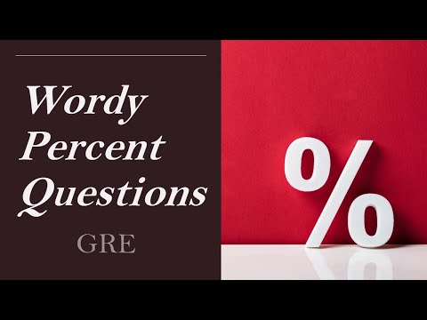 Wordy Percentage Questions - GRE