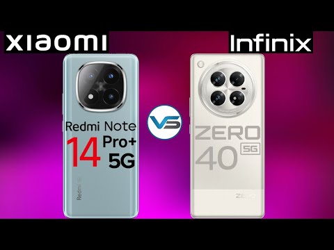 Redmi Note 14 Pro Plus 5G VS Infinix Zero 40 5G | Infinix Zero 40 5G VS Redmi Note 14 Pro Plus 5G