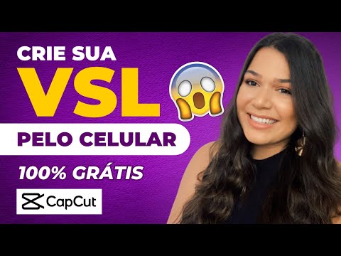 COMO CRIAR VSL PELO CELULAR E SEM APARECER [2023] | 100% GRÁTIS | CapCut