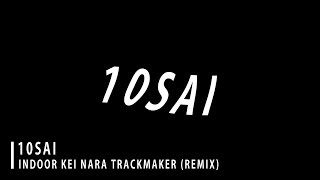 YUNOMI + NICAMOQ - INDOOR KEI NARA TRACKMAKER (10SAI REMIX) [OFFICIAL AUDIO]