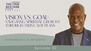 Vision vs. Goal: Navigating Spiritual Growth Through Trust, Not Plans