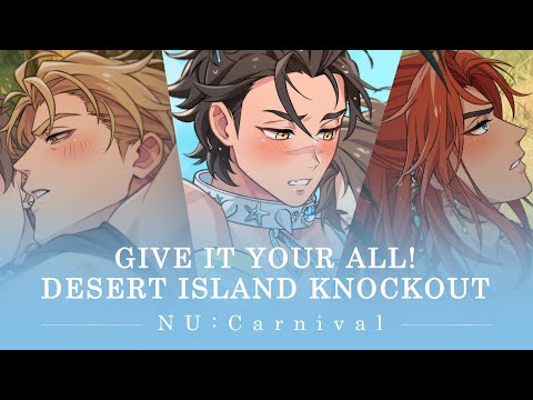 NU: Carnival - [Give It Your All! Desert Island Knockout] PV