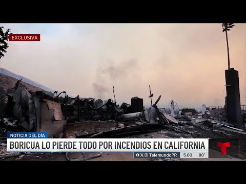 Puertorriqueña pierde todo en devastadores incendios en California