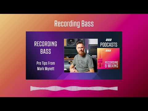 Recording Bass - Mark Mynett | Podcast