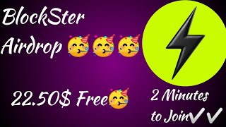 #BlockSter Airdrop || 22.50$ Free || 2 minutes to Join