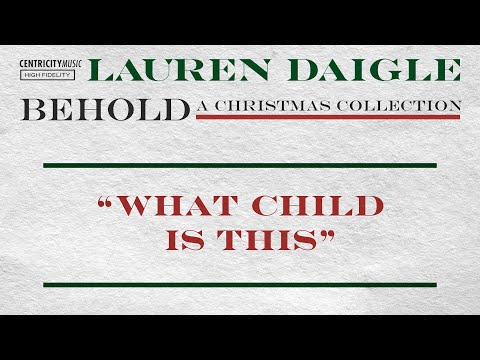 Lauren Daigle - "What Child Is This" (Official Lyric Video)