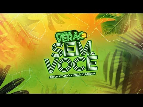 SEM VOCÊ - AgroPlay, @anacastelaoficial, @Leo_foguete   (LYRIC VÍDEO)