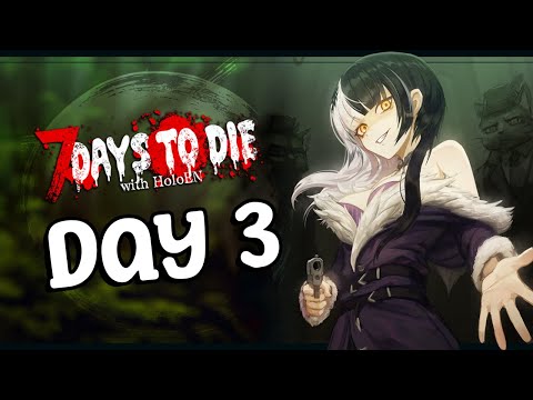 The Fight for Survival Rematch【7 Days to Die with HoloEN | Day 3】