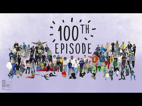 And The Writer is...100th Episode!