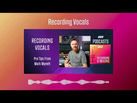 Recording Vocals - Mark Mynett | Podcast