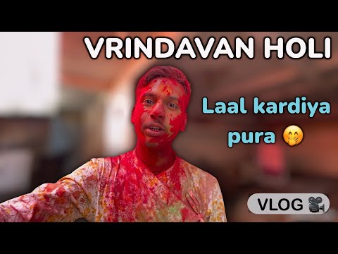 Holi in Vrindavan ~ Mujhe laal kardiya 😜!