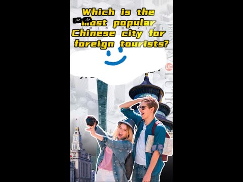 Which is the most popular Chinese city for foreign tourists?