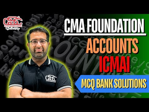 MCQ BANK SOLUTION OF CMA FOUNDATION ACCOUNTS | CMA FOUNDATION MCQ SERIES | DILIP SIR