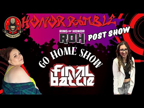 Honor Ramble - ROH Final Battle Go Home Show Review