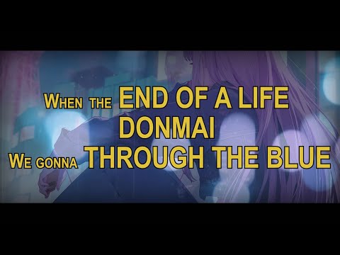 [Mori Calliope Mashup] when the END OF A LIFE, DONMAI, we gonna THROUGH THE BLUE