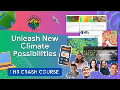 Google Earth, Earth Engine, Solar, Air Quality, & Pollen APIs Product Updates | Geo for Good 2023