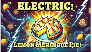 "Electric" Lemon Meringue Pie!...Let's Make One!