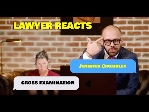 Lawyer Reacts to the CROSS EXAMINATION of JENNIFER CRUMBLEY