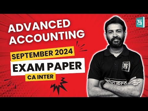 Advanced Accounting Sep 24 Exam Paper CA Inter | In English | ArivuPro | CA Sandesh