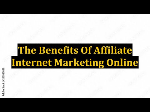 The Benefits Of Affiliate Internet Marketing Online