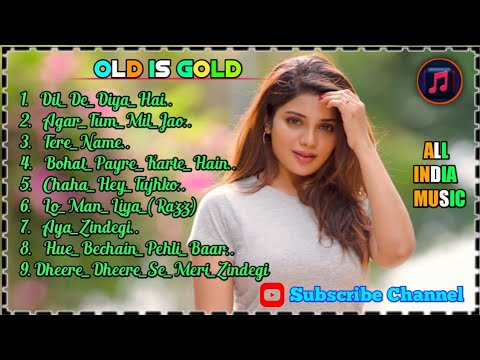 All Hit Hindi Songs (Old is Gold)       #dil_de_diya_hai#agar_tum_mil_jao#hue_bechain_pehli_barr..