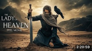 The Lady of Heaven | Best Action Drama Movie In English | Full HD 2024