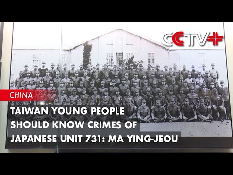 Taiwan Young People Should Know Crimes of Japanese Unit 731: Ma Ying-jeou