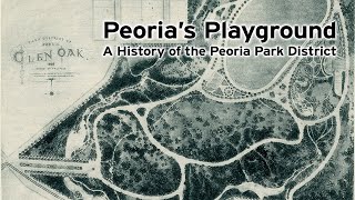 Peoria's Playground - A History of the Peoria Park District