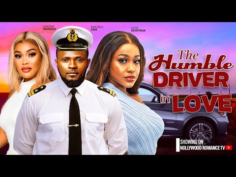 THE HUMBLE DRIVER IN LOVE ~ MAURICE SAM, UCHE MONTANA, CHIOMA NWAOHA LATEST NIGERIAN AFRICAN MOVIES