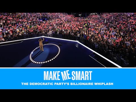 The Democratic Party’s Billionaire Whiplash | Economics on Tap | Make Me Smart Livestream