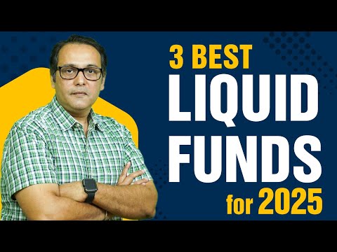 3 Best Liquid Funds for 2025