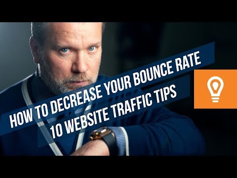 How to Decrease Your Bounce Rate | 10 Website Traffic Tips