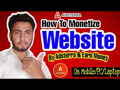 How To Monetize Your Website With Adsterra | Monetize website with ads.