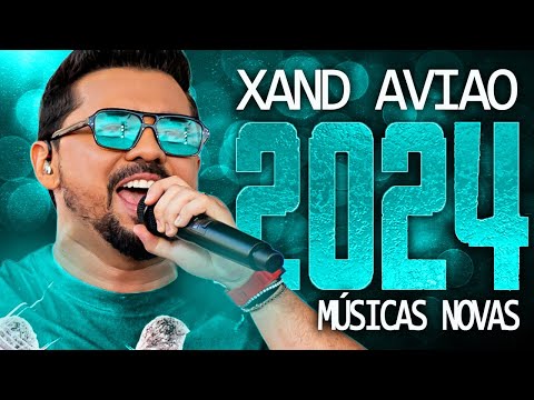 XAND AVIAO 2024 ( MÚSICA NOVAS ) CD NOVO - REPERTÓRIO ATUALIZADO