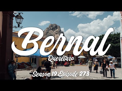 Exploring Bernal: The Hidden Gem of Querétaro